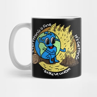 Everything is fine - it's getting warm in here Mug